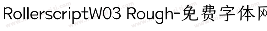 RollerscriptW03 Rough字体转换